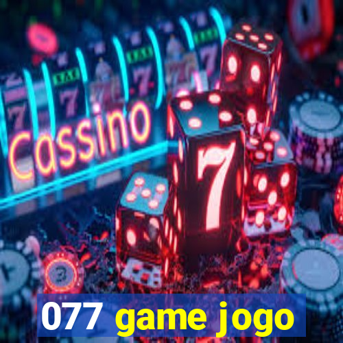 077 game jogo